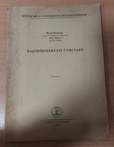 B�n Tibor - Rajzm�dszertani �tmutat� - k�zirat