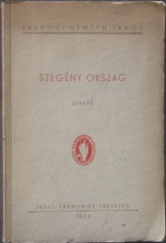 B�rdosi N�meth J�nos - Szeg�ny orsz�g - Versek