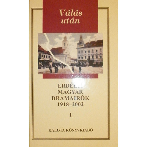 Dvid Gyula  (szerk.) - Erdlyi magyar drmark, 1918-2002. 1. Vls utn