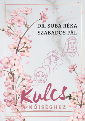 Dr. Szabados P�l Suba R�ka - Kulcs a n�is�ghez