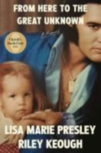 Lisa Marie Presley - Riley Keough - From Here to the Great Unknown - A Memoir