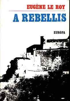 Eug�ne Le Roy - A rebellis