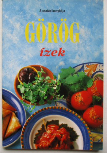 F. Nagy Ang�la  (szerk.) - G�r�g �zek (A csal�d konyh�ja)