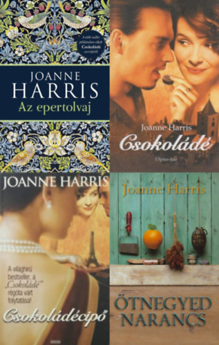 Joanne Harris - 4 db Joanne Harris regny: Csokold + Csokoldcip + Az epertolvaj + tnegyed narancs