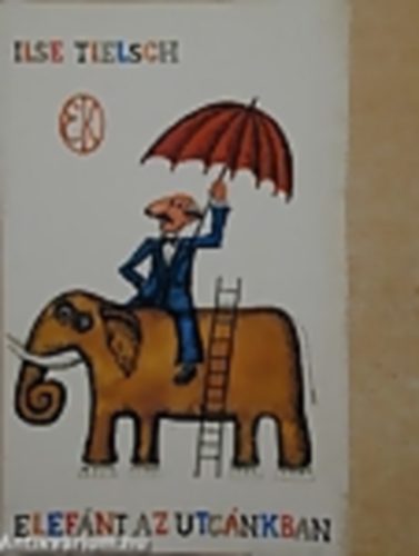 Ilse Tielsch - Elef�nt az utc�nkban
