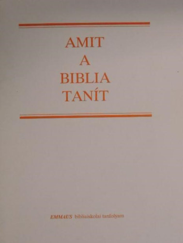 Emmaus bibliaiskola - Amit a Biblia tant