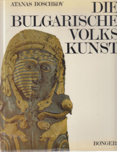 Atanas Boschkov - Die Bulgarische volkskunst
