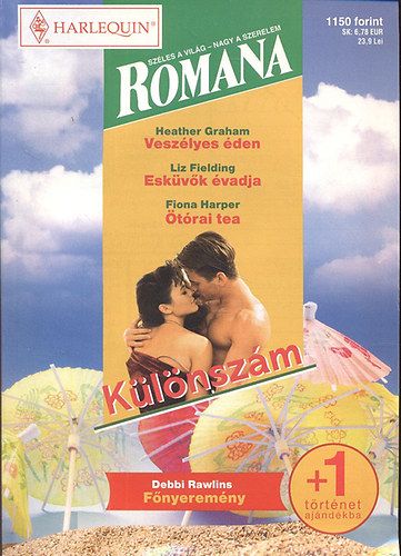 Heather Graham; Liz Fielding; Fiona Harper; Debbi Rawlins - Romana különszám 40. (Veszélyes éden + Esküvők évadja + Ötórai tea + Főnyeremény)