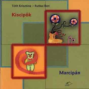 Tth Krisztina-Rutkai Bori - Kiscipk-Marcipn