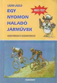 Lzr Lszl - Egy nyomon halad jrmvek - Kerkprosok s segdmotorosok