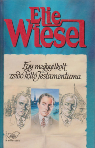 Elie Wiesel - Egy meggyilkolt zsidó költő Testamentuma