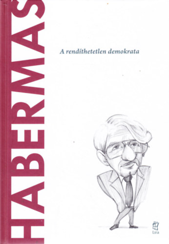 Maria Jose Guerra Palmero - Habermas. A rendithetetlen demokrata