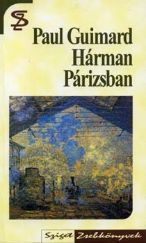 Paul Guimard - Hárman Párizsban