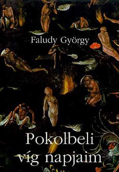 Faludy György - Pokolbeli víg napjaim