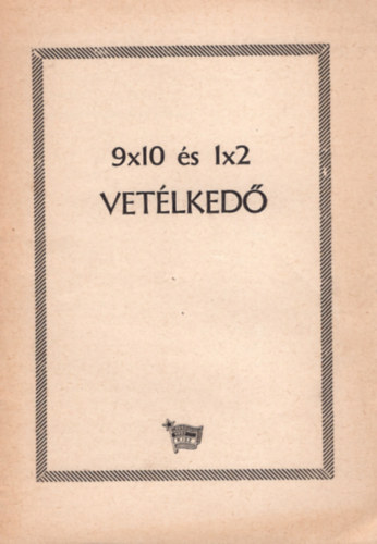 9X10 és 1X2 Vetélkedő