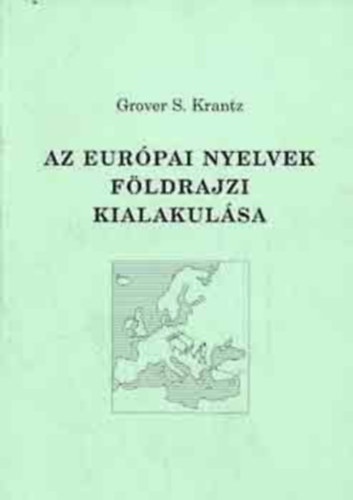 Grover S. Krantz - Az eur�pai nyelvek f�ldrajzi kialakul�sa