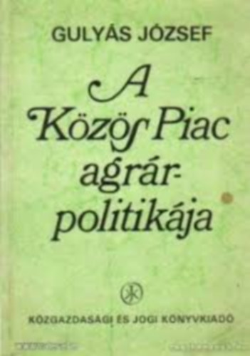 Guly�s J�zsef - A k�z�s piac agr�rpolitik�ja