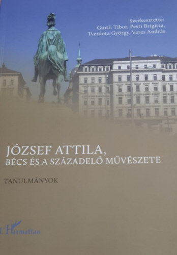 Pesti Brigitta, Tverdota Gy.-Veres A.  Gintli Tibor (szerk.) - Jzsef Attila, Bcs s a szzadel mvszete