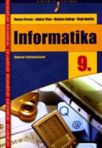 Juhsz; Makny; Vgh; Devecz Ferenc - Informatika 9.