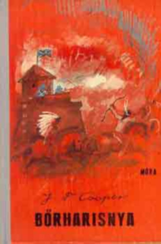 Szerző J. F. Cooper Szerkesztő Rónaszegi Miklós Fordító Szinnai Tivadar Grafikus Würtz Ádám - Bőrharisnya