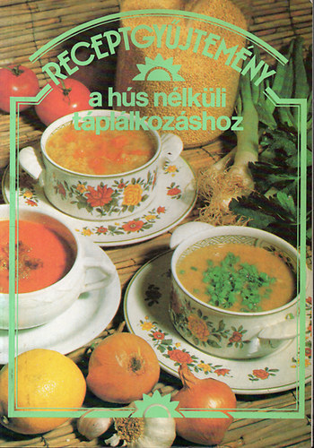 Frankn� Tam�s Anik� - Receptgy�jtem�ny a h�s n�lk�li t�pl�lkoz�shoz (294 �telrecept)