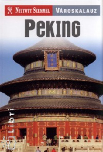 Peking v�roskalauz - Nyitott Szemmel