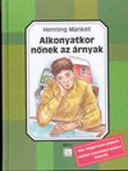 Henning Mankell - Alkonyatkor nőnek az árnyak