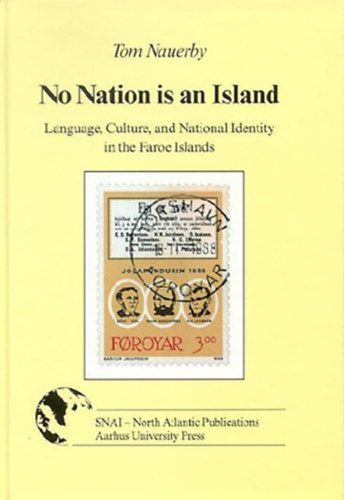 Tom Nauerby - No Nation is an Island - Language, Culture, and National Identity in the Faroe Islands