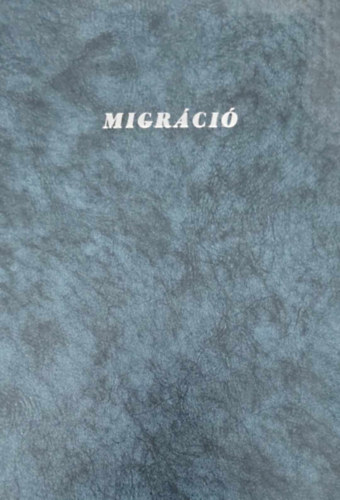 Virgn Horvth Erzsbet  (szerk.) Micheller Magdolna (szerk.) - Migrci a Krpt- medencben