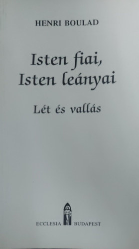 P. Henri Boulad S. J. - Isten fiai, Isten le�nyai - L�t �s vall�s