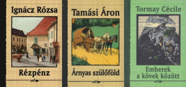 Tormay C�cile, Tam�si �ron Ign�cz R�zsa - 3 db klasszikus magyar reg�ny: R�zp�nz + Emberek a k�vek k�z�tt  + �rnyas sz�l�f�ld