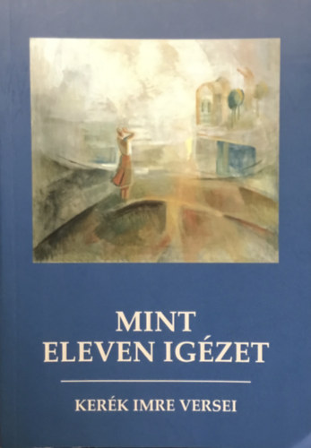 Kerk Imre - Mint eleven igzet