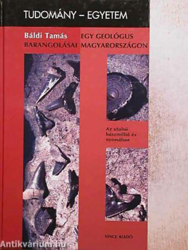 B�ldi Tam�s - Egy geol�gus barangol�sai Magyarorsz�gon \(Tudom�ny-egyetem)