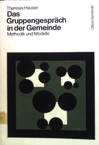 Theresia Hauser - Das Gruppengespr�ch in der Gemeinde Methodik und Modelle