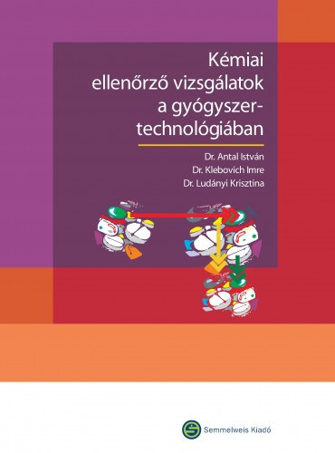 Klebovich Imre, Ludnyi Krisztina Antal Istvn - Kmiai ellenrz vizsglatok a gygyszertechnolgiban