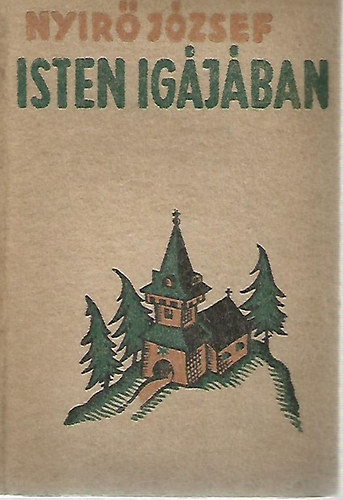 Nyirő József - Isten igájában