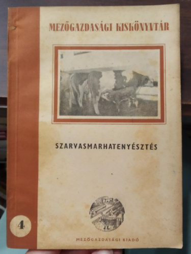 dr. Kerék József - Szarvasmarhatenyésztés - Mezőgazdasági Kiskönyvtár 4.