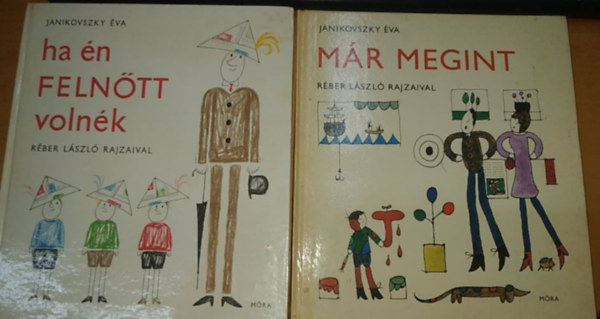 R�ber L�szl� rajzaival Janikovszky �va - Ha �n feln�tt voln�k + M�r megint (2 k�tet)