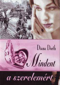 Diana Dorth - Mindent a szerelemrt