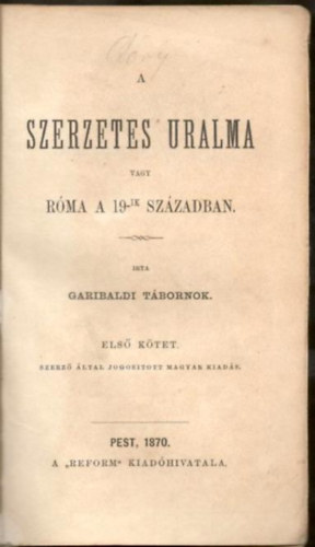 Garibaldi - A szerzetes uralma vagy Rma a 19-ik szzadban (I-II.)