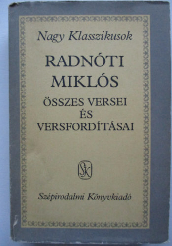 Radnti Mikls - Radnti Mikls sszes versei s versfordtsai