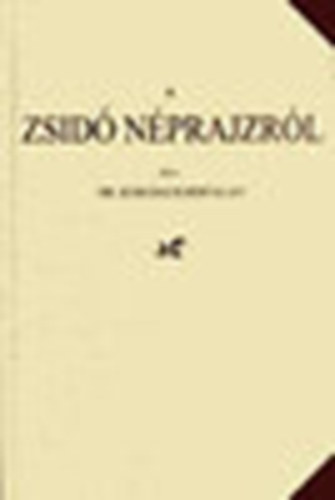 Kohlbach Bertalan Dr. - A zsid nprajzrl (reprint)
