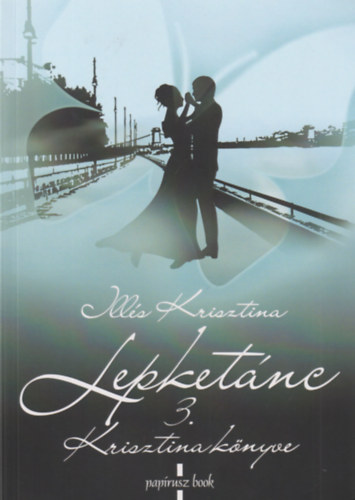 Ills Krisztina - Lepketnc 3. Krisztina knyve