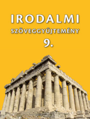 Mohácsy Károly (összeáll.) - Irodalmi szöveggyűjtemény 9. KN-0011