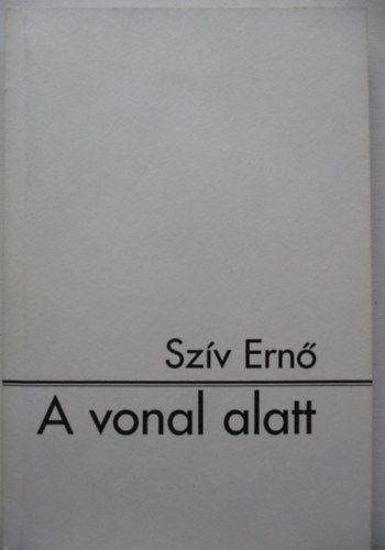 Szv Ern /Darvasi Lszl / - A vonal alatt