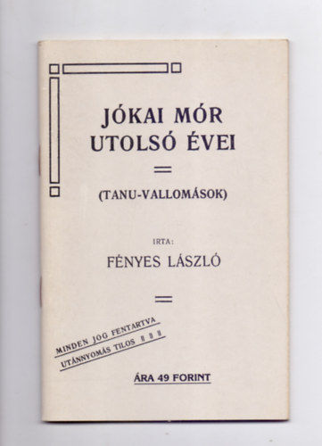F�nyes L�szl� - J�kai M�r utols� �vei (Tanu-vallom�sok) - Reprint