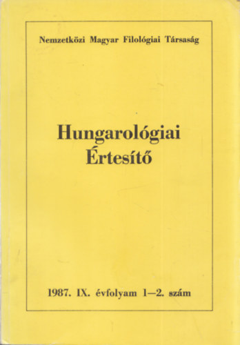 Jankovics Jzsef  (Szerk.) - Hungarolgiai rtest 1987. IX. vfolyam 1-2. szm (egy ktetben)