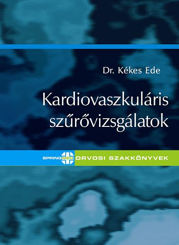 Prof. Dr. K�kes Ede - Kardiovaszkul�ris sz�r�vizsg�latok