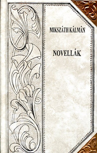 Mikszth Klmn - Novellk (Mikszth-sorozat 50.)
