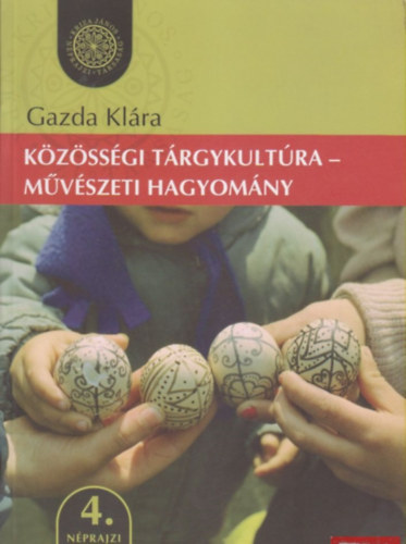 Gazda Klra - Kzssgi trgykultra - mvszeti hagyomny